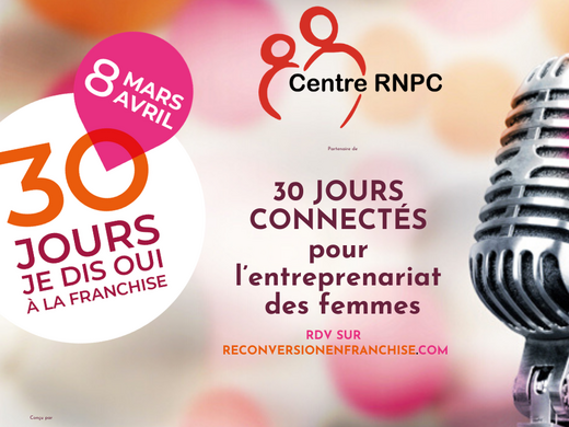 Le réseau RNPC est partenaire de l&#8217;opération 30 jours, JE DIS OUI A LA FRANCHISE